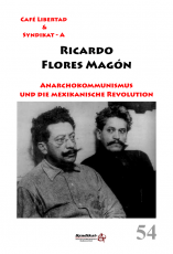 V 54: Ricardo Flores Magon - Anarchokommunismus und die mexikanische Revolution