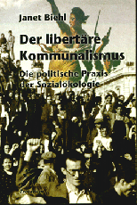 B143: Biehl, J.: Der libertäre Kommunalismus