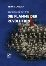B071: Bernd Langer - Die Flamme der Revolution. Deutschland 1918/19