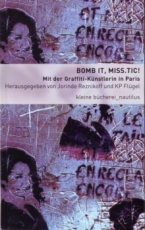 B582: Jorinde Reznikoff/KP Flügel (Hg.)  - BOMB IT, MISS.TIC!