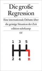 B350: H. Geiselberger (Hg) - Die große Regression. Eine internationale Debatte über die geistige Situation der Zeit