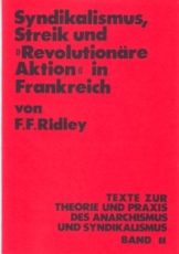 B650: F.F.Ridley - Syndikalismus, Streik und Revolutionäre Aktion in Frankreich