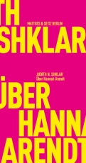 B359: Judith N. Shklar, Hannes Bajohr (Hg.) - Über Hannah Arendt