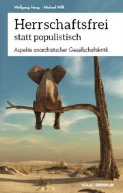 B1130: Wolfgang Haug / Michael Wilk: Herrschaftsfrei statt populistisch. Aspekte anarchistischer Gesellschaftskritik