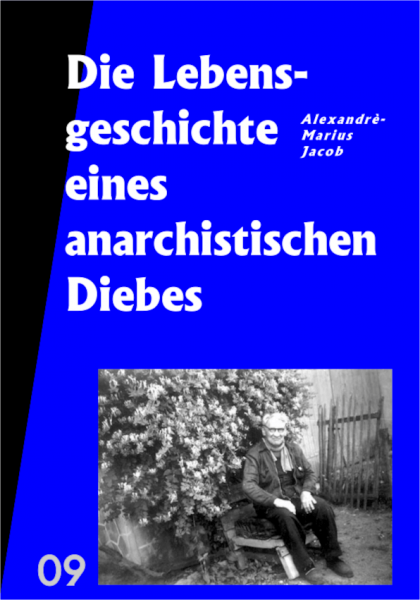 V 09: Jacob - Die Lebensgeschichte eines anarchistischen Diebes