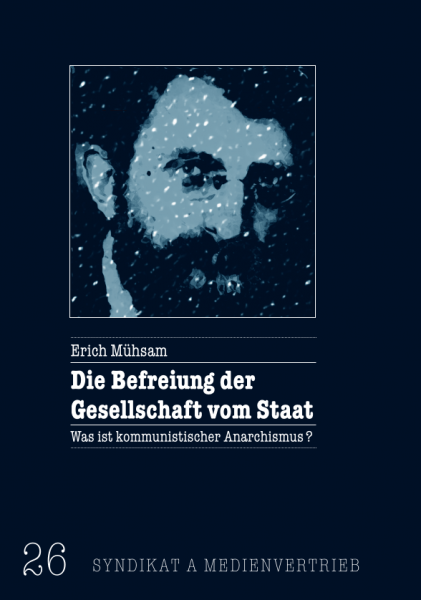 V 26: Erich Mühsam - Die Befreiung der Gesellschaft vom Staat