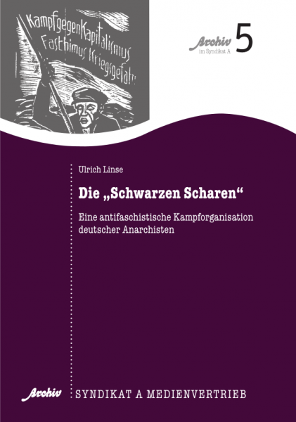 V 55: U.Linse - Die Schwarze Scharen; - Eine antifaschistische Kampforganisation deutscher Anarchisten