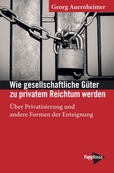 B048: Georg Auernheimer - Wie gesellschaftliche Güter zu privatem Reichtum werden
