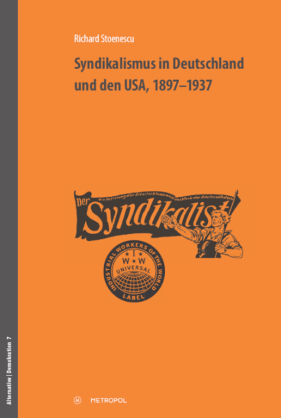 B639: Richard Stoenescu - Syndikalismus in Deutschland und den USA, 1897–1937