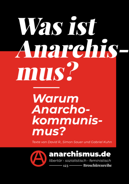 V123: David R. / Simon Sauer / Gabriel Kuhn - Was ist Anarchismus? - Warum Anarchokommunismus?