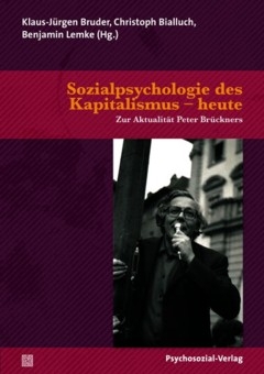 B190: Klaus-Jürgen Bruder, Christoph Bialluch, Benjamin Lemke (Hg.) - Sozialpsychologie des Kapitalismus - heute