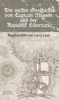 B1189: Larry Law - Die wahre Geschichte von Captain Misson und der Republik Libertatia