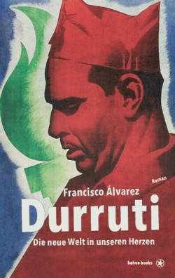 B771: Francisco Álvarez - Durruti. Die neue Welt in unseren Herzen