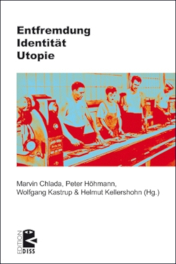 B907: M. Chlada, P. Höhmann, W. Kastrup, H. Kellershohn (Hg.) - Entfremdung. Identität.Utopie