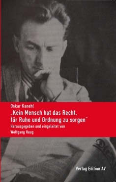 B1069: Oskar Kanehl -  „Kein Mensch hat das Recht, für Ruhe und Ordnung zu sorgen“