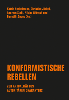B579: Verschiedene Autoren (Hg) - Konformistische Rebellen. Zur Aktualität des autoritären Charakters