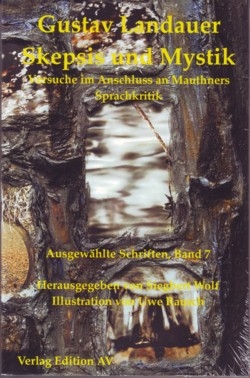 B900: Gustav Landauer - Skepsis und Mystik. Versuche im Anschluss an Mauthners Sprachkritik