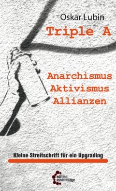 B1019: O. Lubin - Triple A – Anarchismus, Aktivismus, Allianzen