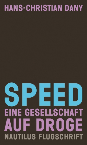 B564: Hans-Christian Dany - Speed. Eine Gesellschaft auf Droge