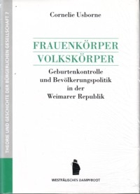 B090: Usborne - Frauenkörper, Volkskörper. Geburtenkontrolle und Bevölkerungspolitik in der Weimarer Republik