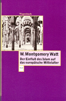 B534: W.Montgomery Watt - Der Einfluß des Islam auf das europäische Mittelalter