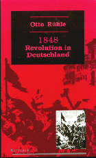 B101:  Rühle, Otto: 1848 - Revolution in Deutschland
