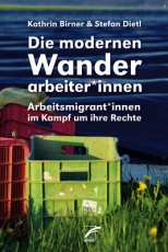 B458: Kathrin Birner, Stefan Dietl Die modernen Wanderarbeiter*innen