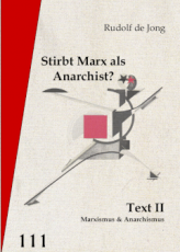 V111: Rudolf de Jong - Stirbt Marx als Anarchist?
