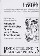 B724: Olaf Briese und Alexander Valerius - Findbuch archivalischer Quellen zum frühen Anarchismus