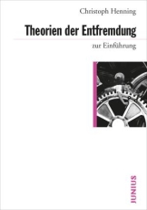 B760: Christoph Henning - Theorien der Entfremdung zur Einführung