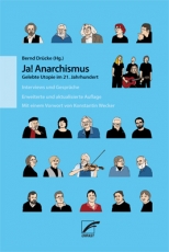 B441: Bernd Drücke (Hg.): Ja! Anarchismus. Gelebte Utopie im 21. Jahrhundert. Interviews und Gespräche