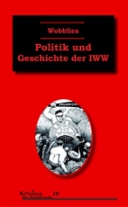 B1202: Gabriel Kuhn (Hg.): Wobblies. Politik und Geschichte der IWW